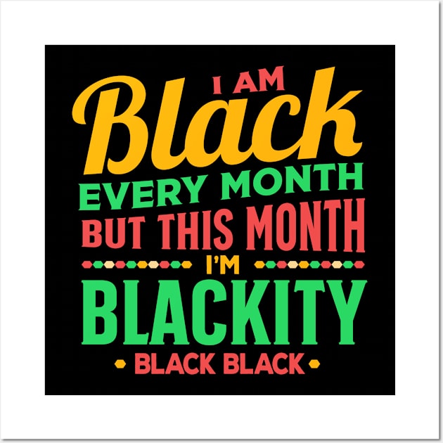 I am black every month but this month black pride Wall Art by TheDesignDepot